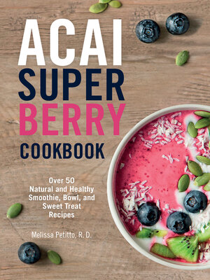 Acai Super Berry Cookbook - ebook